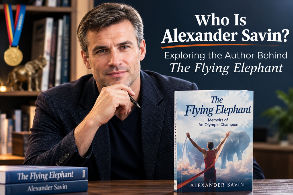 Who Is Alexander Savin? Exploring the Author Behind The Flying Elephant Portrait illustration of Alexander Savin, author of The Flying Elephant: Memoirs of an Olympic Champion